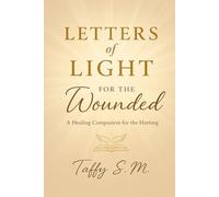 Letters of Light: For the Wounded: Words that Heal The Hidden Places