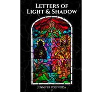 Letters of Light & Shadow