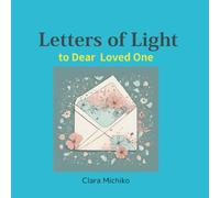 Letters of Light: to Dear Loved One