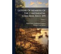 Letters Of Members Of The Continental Congress, Issue 299