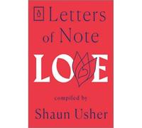 Letters Of Note: Love