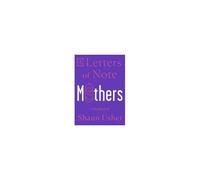 Letters Of Note: Mothers