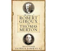 Letters Of Robert Giroux And Thomas Merton, The