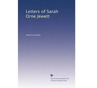 Letters of Sarah Orne Jewett (1911)