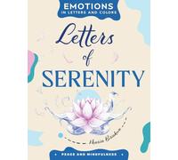 Letters of Serenity: A Creative Path to Calm, Clarity, and Joy