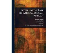 Letters of the Late Ignatius Sancho, an African