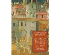 Letters on Familiar Matters (Rerum Familiarium Libri), Vol. 3, Books XVII-XXIV Petrarch, Francesco (Auteur)
