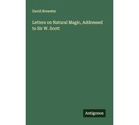 Letters on Natural Magic, Addressed to Sir W. Scott