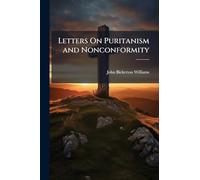 Letters On Puritanism and Nonconformity