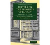 Letters on the Elements of Botany by JeanJacques Rousseau Jean-Jacques Rousseau (Auteur)