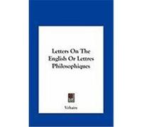 Letters on the English or Lettres Philosophiques Voltaire (Auteur)