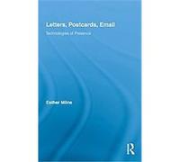 Letters, Postcards, and Email, Routledge Research in Cultural and Media Studies Esther Milne (Auteur)