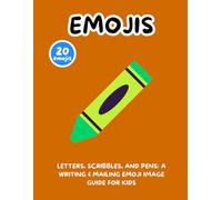 Letters, Scribbles, and Pens: A Writing & Mailing Emoji Image Guide for Kids
