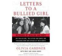Letters to a Bullied Girl: Messages of Healing and Hope Gardner, Olivia (Auteur)