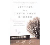 Letters to a Diminished Church: Passionate Arguments for the Relevance of Christian Doctrine