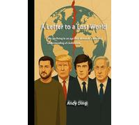 Letters to a Lost World: Reclaiming Clarity Amid Civilizational Collapse and Authoritarian Rise