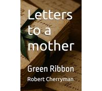 Letters to a mother: Green Ribbon