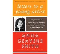 Letters to a Young Artist: Straight-up Advice on Making a Life in the Arts-For Actors, Performers, Writers, and Artists of Every Kind