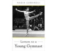 Letters to a Young Gymnast by Nadia Comaneci Paperback Book Nadia Comaneci, (Auteur)