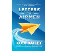 Letters to Airmen: Lessons on Growth, Resilience, and Service in the Airman Tier