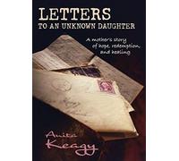 Letters To An Unknown Daughter