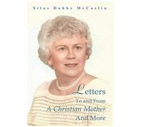 Letters To And From A Christian Mother And More