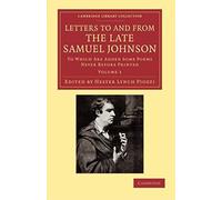 Letters To And From The Late Samuel Johnson, Ll.D.