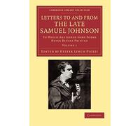 Letters To And From The Late Samuel Johnson, Ll.D.