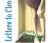 Letters to Cleo – Aurora Gory Alice – Vinyle remasterisé bleu (Real Gone Music)