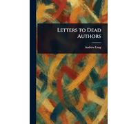Letters to Dead Authors