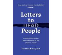 Letters To Dead People (Dyslexia-Friendly Edition, Volume 1)