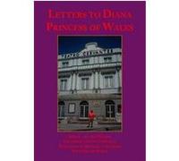 Letters to Diana Princess of Wales John L. Van Der Heyden (Auteur)