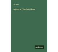 Letters to Friends At Home