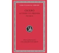 Letters to Friends, Loeb Classical Library D.R. Shackleton Bailey, Marcus Tullius Cicero (Auteur)