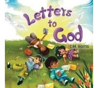 Letters To God: A Journey of Hope, Faith, and Love