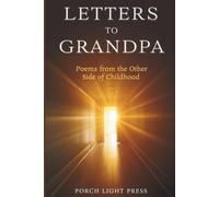 Letters to Grandpa: Poems from the Other Side of Childhood
