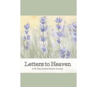 Letters to Heaven: A 90-Day Guided Prayer Journal for Busy Moms: 5-Minute Christian Devotional with Scripture, Gratitude, and Reflection Prompts for Women of Faith