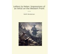 Letters to Helen: Impressions of an Artist on the Western Front