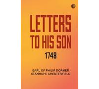 Letters to His Son 1748