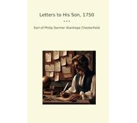 Letters to His Son, 1750