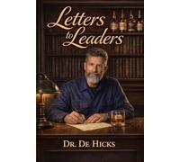 Letters to Leaders: Personal letters written to encourage those carrying the weight of leadership in turbulent times