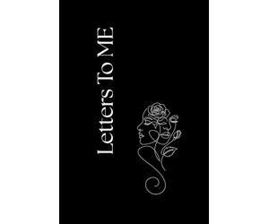 Letters To ME: You should Always Strive To Love Yourself First