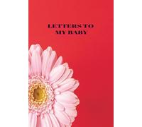 LETTERS TO MY BABY: Letters from Mommy