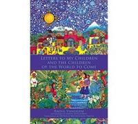 A Letter to My Children and the Children of the World to Come