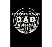 Letters to My Dad in Heaven: A Grief Journal for Children Mourning the Loss of Their Father - Write Letters, Preserve Memories, and Find Comfort