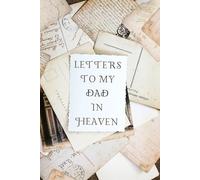 Letters to My Dad in Heaven: Healing Prompts for Bereavement and Memories, Memorial Keepsake or Sympathy Gift for Grieving son or daughter