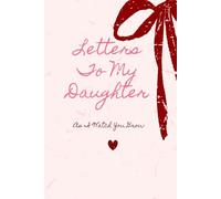 Letters To My Daughter: As I Watch You Grow - Pink Memory Keepsake For A New Mom As A Baby Shower Gift A Blank Lined Writing Journal to Write In, Blank Notebook