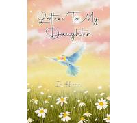 Letters To My Daughter In Heaven: Grief Journal for Grieving the Loss of a Daughter, Guided Grief and Remembrance Journal With Prompts for Healing of Bereavement.
