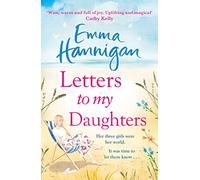 Letters to My Daughters: The Number One bestselling novel full of warmth, emotion and joy