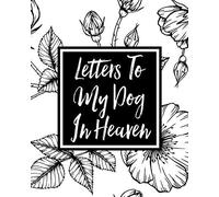 Letters To My Dog In Heaven